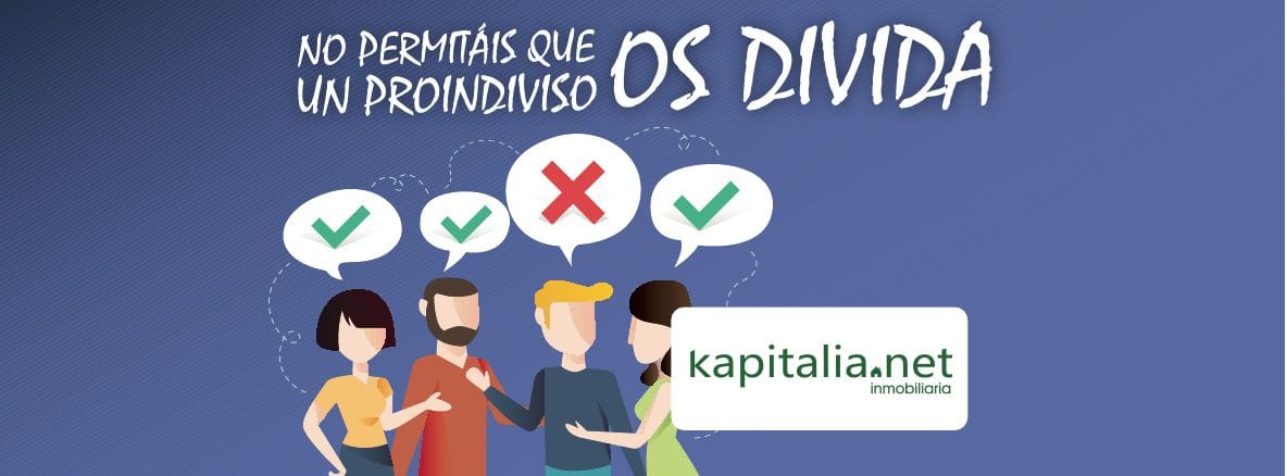 Kapitalia Inmobiliaria: Tu Aliado Estratégico en la Gestión de Proindivisos, Garantizando Acuerdos y Evitando Conflictos