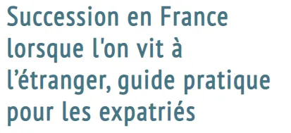 Succession en France pour un expat!